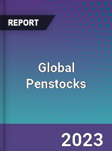 Global Penstocks Market