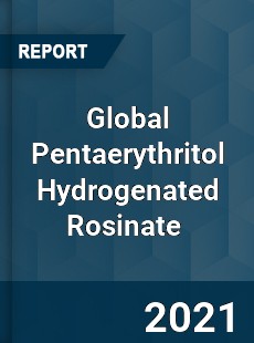 Global Pentaerythritol Hydrogenated Rosinate Market