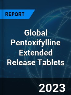 Global Pentoxifylline Extended Release Tablets Industry