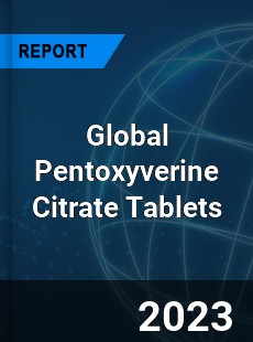 Global Pentoxyverine Citrate Tablets Industry