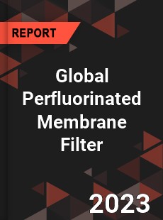 Global Perfluorinated Membrane Filter Industry