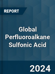 Global Perfluoroalkane Sulfonic Acid Industry