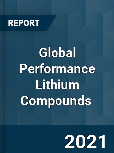 Global Performance Lithium Compounds Market