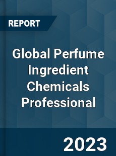 Global Perfume Ingredient Chemicals Professional Market