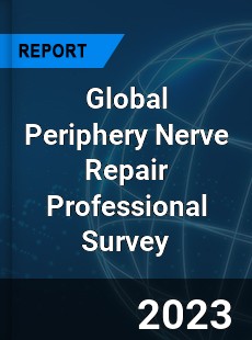 Global Periphery Nerve Repair Professional Survey Report