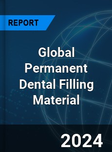 Global Permanent Dental Filling Material Industry