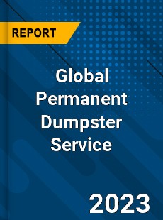 Global Permanent Dumpster Service Industry