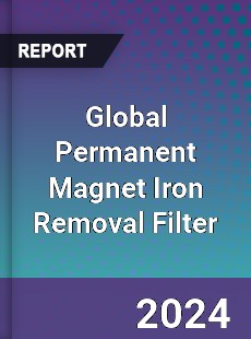 Global Permanent Magnet Iron Removal Filter Industry