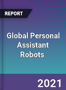 Global Personal Assistant Robots Market