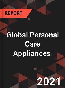 Global Personal Care Appliances Market