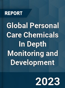 Global Personal Care Chemicals In Depth Monitoring and Development Analysis