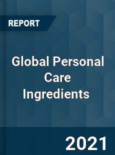 Global Personal Care Ingredients Market