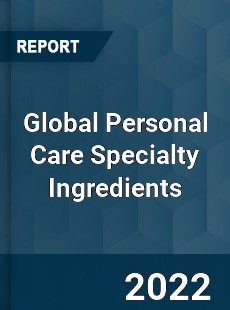 Global Personal Care Specialty Ingredients Market