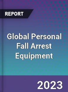 Global Personal Fall Arrest Equipment Industry