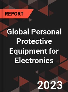 Global Personal Protective Equipment for Electronics Industry