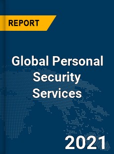 Global Personal Security Services Market