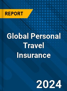 Global Personal Travel Insurance Market