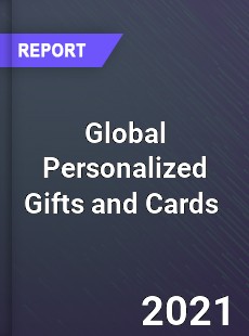 Global Personalized Gifts and Cards Market