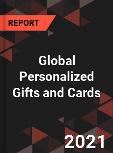 Global Personalized Gifts and Cards Market