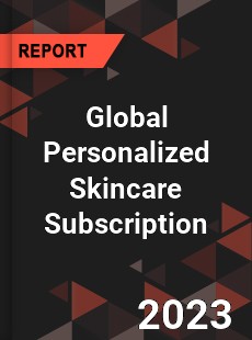 Global Personalized Skincare Subscription Industry