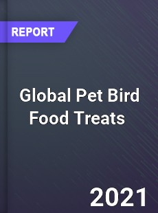 Global Pet Bird Food Treats Market