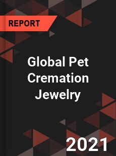 Global Pet Cremation Jewelry Market