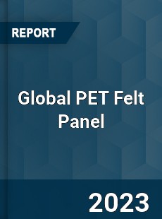 Global PET Felt Panel Market