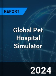 Global Pet Hospital Simulator Industry