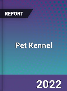 Global Pet Kennel Industry