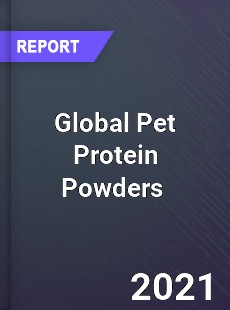 Global Pet Protein Powders Market