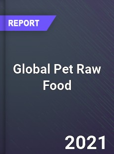 Global Pet Raw Food Market