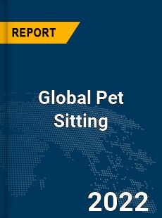 Global Pet Sitting Market