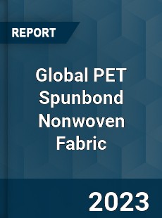 Global PET Spunbond Nonwoven Fabric Industry