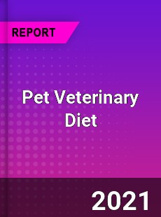 Global Pet Veterinary Diet Market