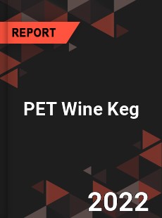 Global PET Wine Keg Market