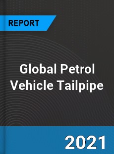 Global Petrol Vehicle Tailpipe Market