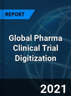 Pharma Clinical Trial Digitization Market