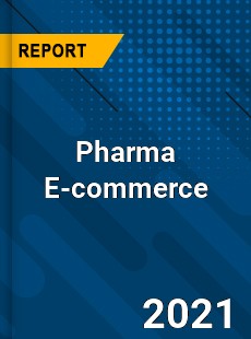 Global Pharma E commerce Market