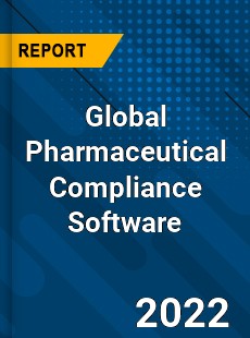 Global Pharmaceutical Compliance Software Market