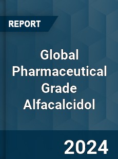 Global Pharmaceutical Grade Alfacalcidol Industry