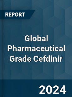 Global Pharmaceutical Grade Cefdinir Industry