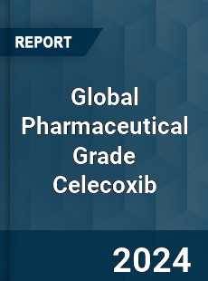 Global Pharmaceutical Grade Celecoxib Industry