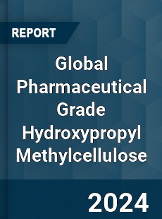 Global Pharmaceutical Grade Hydroxypropyl Methylcellulose Industry