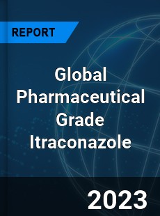 Global Pharmaceutical Grade Itraconazole Industry