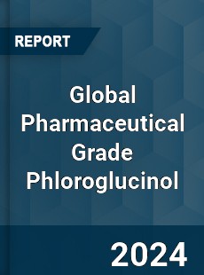 Global Pharmaceutical Grade Phloroglucinol Industry