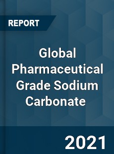 Global Pharmaceutical Grade Sodium Carbonate Market