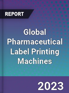 Global Pharmaceutical Label Printing Machines Industry