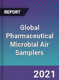 Global Pharmaceutical Microbial Air Samplers Market