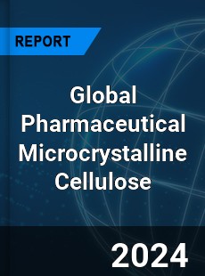 Global Pharmaceutical Microcrystalline Cellulose Industry