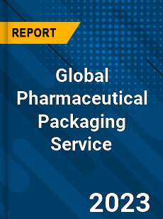 Global Pharmaceutical Packaging Service Industry